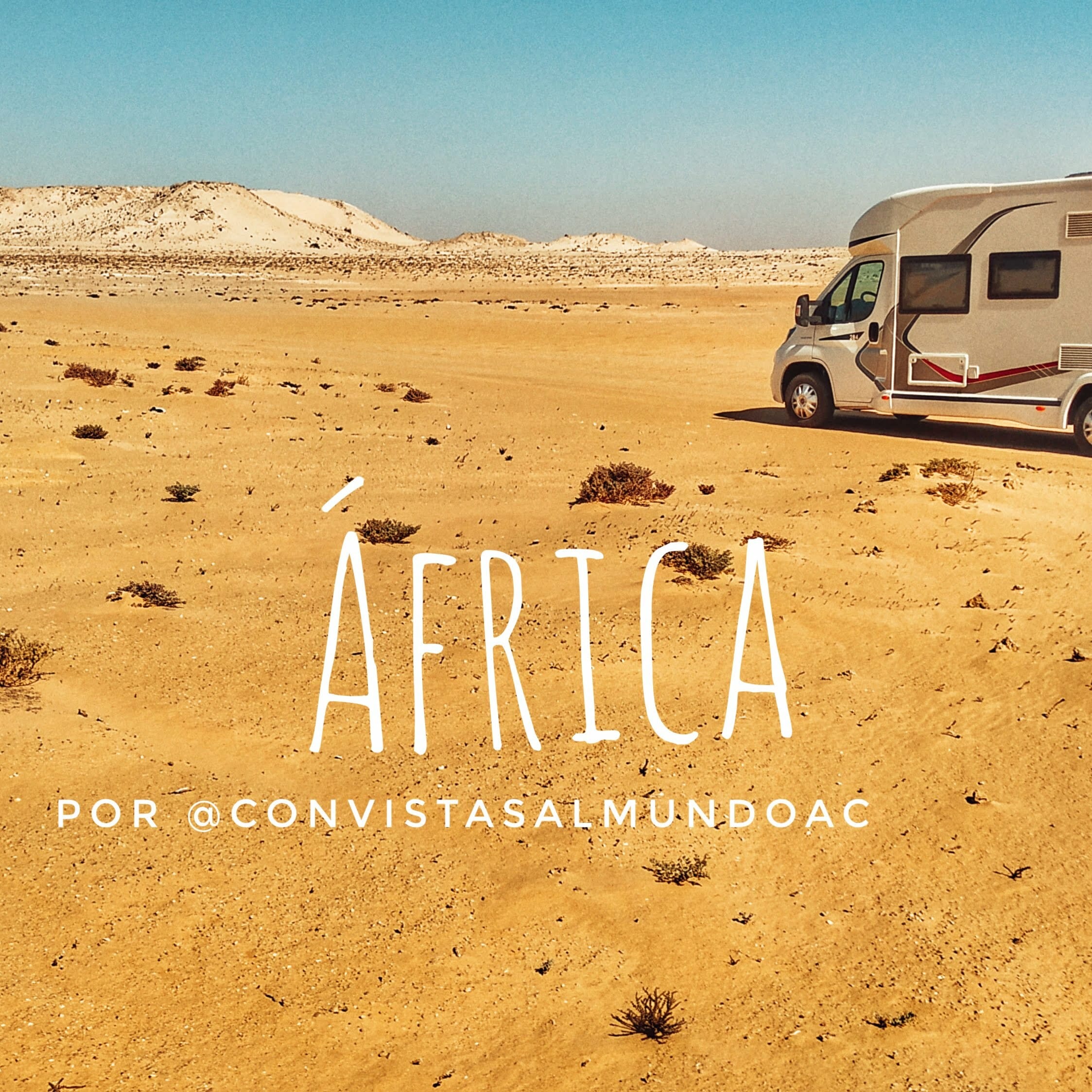 En este momento estás viendo África en autocaravana por los youtubers ConvistasalmundoAc